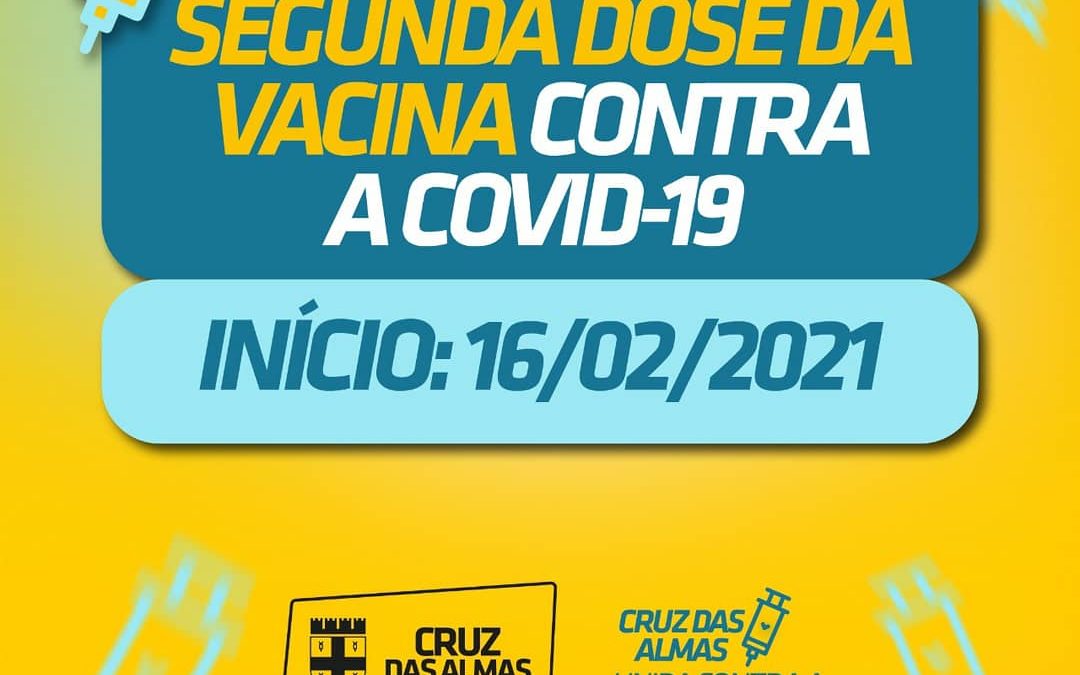 CRUZ DAS ALMAS: Secretaria de Saúde inicia aplicação da segunda dose da vacina contra a Covid-19 nesta terça-feira 16 de fevereiro.