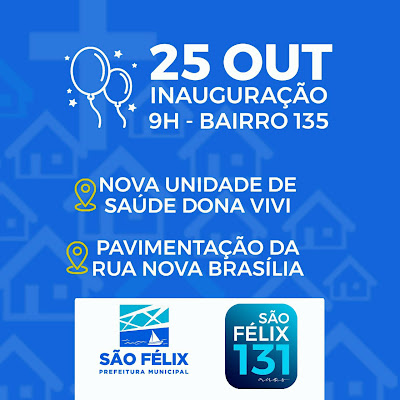 SÃO FÉLIX: Prefeitura realiza inaugurações Em comemoração aos 131 anos de emancipação política.
