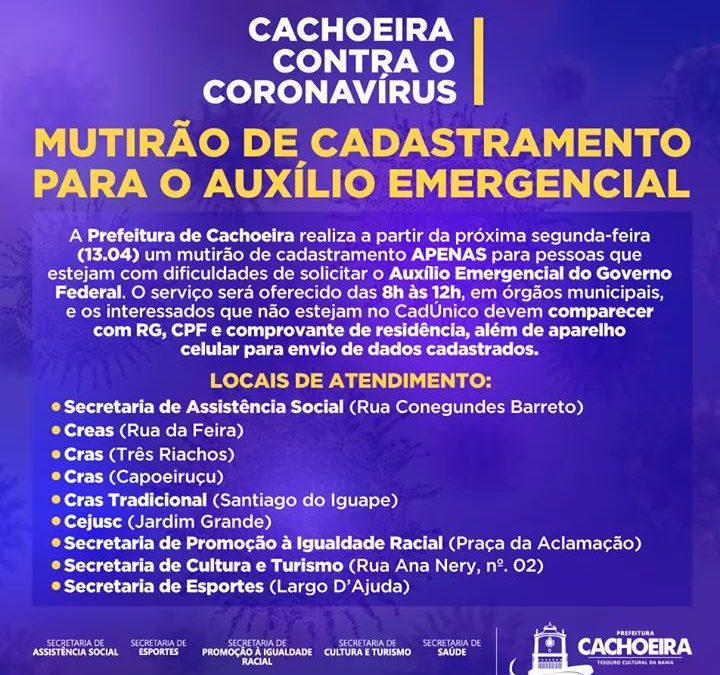 Prefeitura de Cachoeira realiza a partir da próxima segunda-feira (13.04) um mutirão de cadastramento APENAS para pessoas que estejam com dificuldades de solicitar o Auxílio Emergencial do Governo Federal