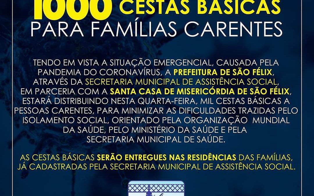 Prefeitura,Sec. de Assistência Social e em parceria com a Santa Casa de Misericórdia de São Félix, vai distribuir hoje 1.000 cestas básicas