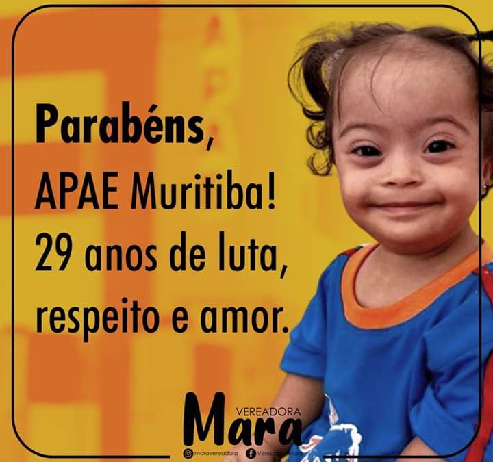 MURITIBA: Vereadora Mara parabeniza APAE, pelos seus 29 anos de luta, respeito e amor.