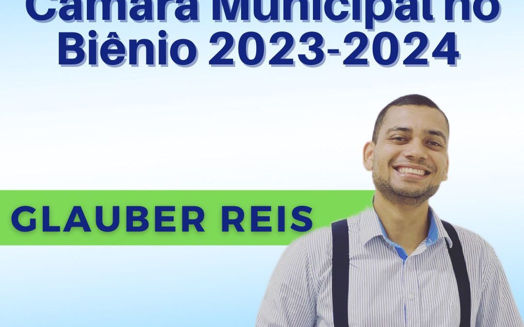Muritiba: Glauber Reis é eleito Presidente da Câmara Municipal para o biênio 2023-2024